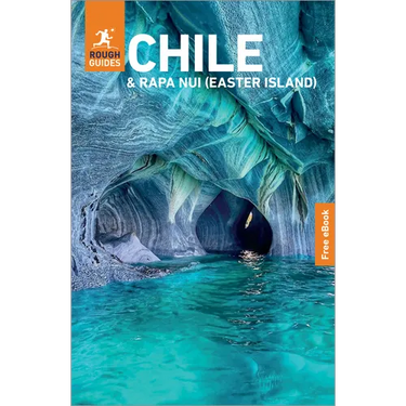 Rough Guides Chile and Rapa Nui (Easter Island): Travel Guide with eBook