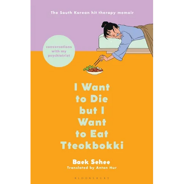 I Want to Die But I Want to Eat Tteokbokki: Conversations with My Psychiatrist