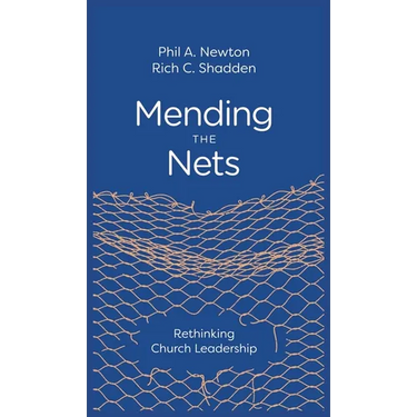 Mending the Nets: Rethinking Church Leadership