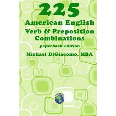 225 American English Verb & Preposition Combinations