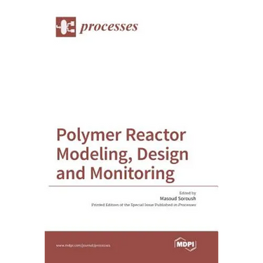 Polymer Reactor Modeling, Design and Monitoring