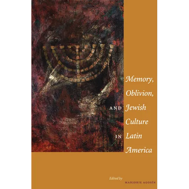 Memory, Oblivion, and Jewish Culture in Latin America