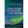 Human Freedom, Divine Knowledge, and Mere Molinism, Second Edition: A Biblical, Historical, Theological, and Philosophical Analysis