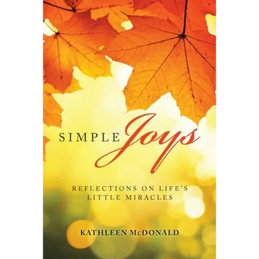 Simple Joys: Reflections on Life'S Little Miracles