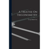 A Treatise On Trigonometry