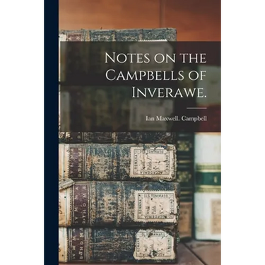 Notes on the Campbells of Inverawe.