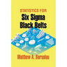 Statistics for Six Sigma Black Belts