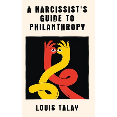 A Narcissist's Guide to Philanthropy