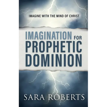 Imagination for Prophetic Dominion