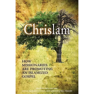 Chrislam: How Missionaries are Promoting an Islamized Gospel