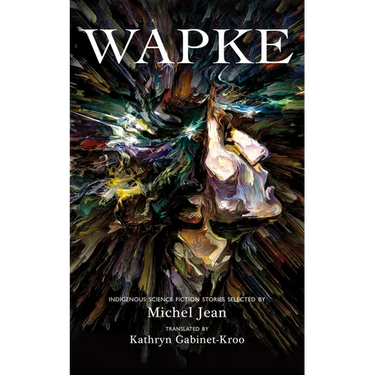 Wapke: Indigenous Science Fiction Stories