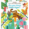 Are You There Little Tiger?