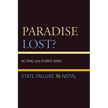 Paradise Lost?: State Failure in Nepal