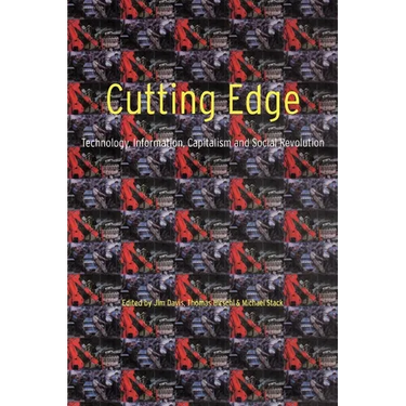 Cutting Edge: Technology, Information Capitalism and Social Revolution