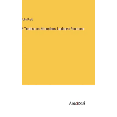 A Treatise on Attractions, Laplace's Functions