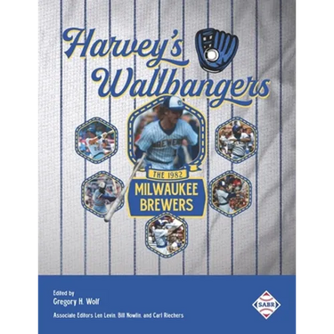 Harvey's Wallbangers: The 1982 Milwaukee Brewers