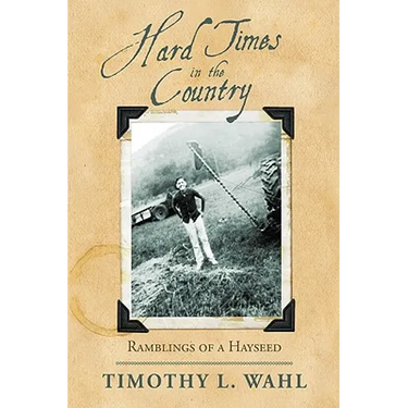 Hard Times in the Country: Ramblings of a Hayseed