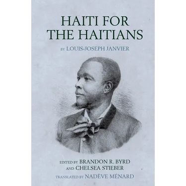 Haiti for the Haitians: By Louis-Joseph Janvier