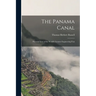The Panama Canal: Pictorial View of the World's Greatest Engineering Feat