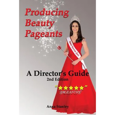 Producing Beauty Pageants: A Director's Guide, 2nd Edition