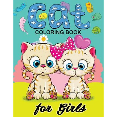 Cat Coloring Books for Girls: Kitten Coloring book for girls and kids ages 4-8, 8-12