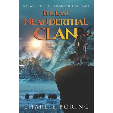 The Last Neanderthal Clan: Raka of the Last Neanderthal Clan