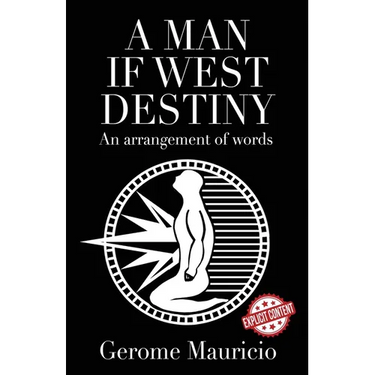 A Man if West Destiny: An Arrangement of Words