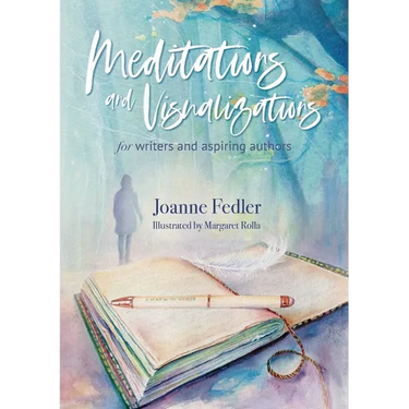 Meditations and Visualizations for Writers and Aspiring Authors