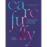 Carefully: Self-Care Designed Deliberately Meticulous Questions, Supportive Affirmations, & Mindful Prompts for Your Self-Care Journey