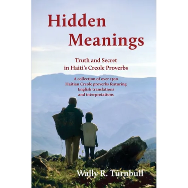 Hidden Meanings: Truth and Secret in Haiti's Creole Proverbs
