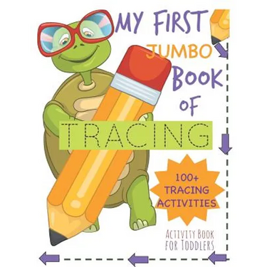 My First Book of Tracing Jumbo 100+Tracing Activities Activity Book for Toddlers: Beginning Tracing Book for Handwriting Skills Pencil Control and Fin