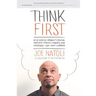 Think First: My No-Nonsense Approach to Creating Successful Products, Memorable User Experiences + Very Happy Customers