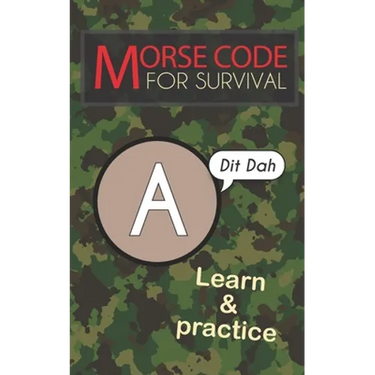 Morse Code For Survival: Learn Morse Code Everywhere, Letters And Numbers
