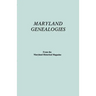 Maryland Genealogies. a Consolidation of Articles from the Maryland Historical Magazine. in Two Volumes. Volume I (Families Abington - Gist)
