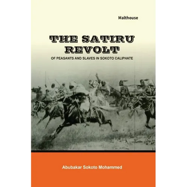 The Satiru Revolt of Peasants and Slaves in Sokoto Caliphate