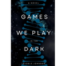 Games We Play in the Dark
