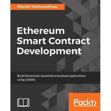 Ethereum Smart Contract Development: Build blockchain-based decentralized applications using solidity