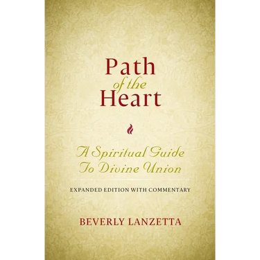 Path of the Heart: A Spiritual Guide to Divine Union, Expanded Edition with Commentary