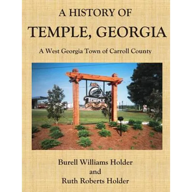 A History of Temple, Georgia: A West Georgia Town of Carroll County