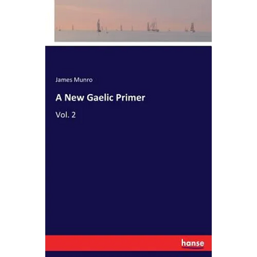 A New Gaelic Primer: Vol. 2