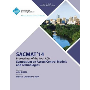 SACMAT 14 19th ACM Symposium on Access Control Models and Technologies