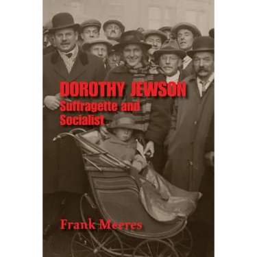 Dorothy Jewson - Suffragette and Socialist