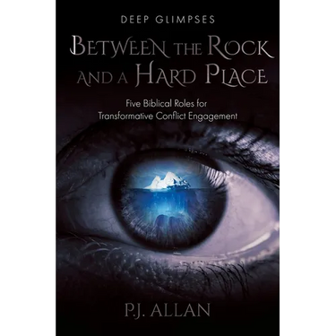 Between the Rock and a Hard Place: Five Biblical Roles for Transformative Conflict Engagement
