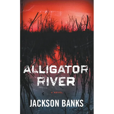 Alligator River: A Thriller