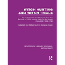 Witch Hunting and Witch Trials (Rle Witchcraft): The Indictments for Witchcraft from the Records of the 1373 Assizes Held from the Home Court 1559-173