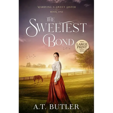 The Sweetest Bond: Clean Historical Romance of the Frontier