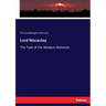 Lord Macaulay: The Task of the Modern Historian