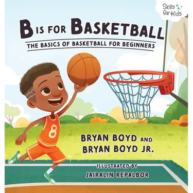 B is for Basketball: The Basics of Basketball for Beginners
