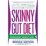 The Skinny Gut Diet: Balance Your Digestive System for Permanent Weight Loss