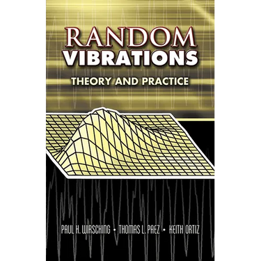Random Vibrations: Theory and Practice
